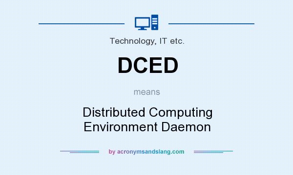What does DCED mean? It stands for Distributed Computing Environment Daemon