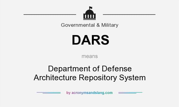 What does DARS mean? It stands for Department of Defense Architecture Repository System