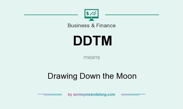 What does DDTM mean? It stands for Drawing Down the Moon