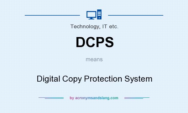 What does DCPS mean? It stands for Digital Copy Protection System