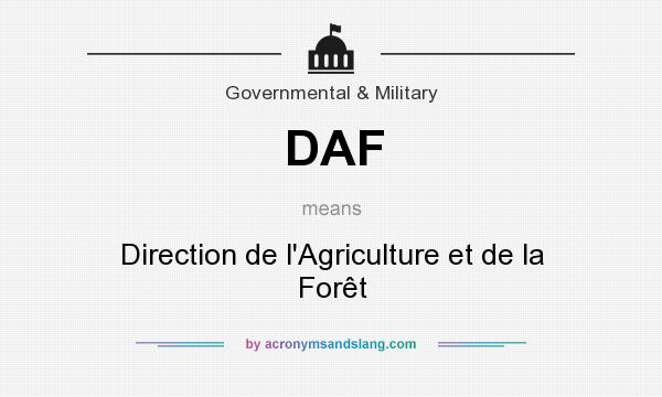 What does DAF mean? It stands for Direction de l`Agriculture et de la Forêt