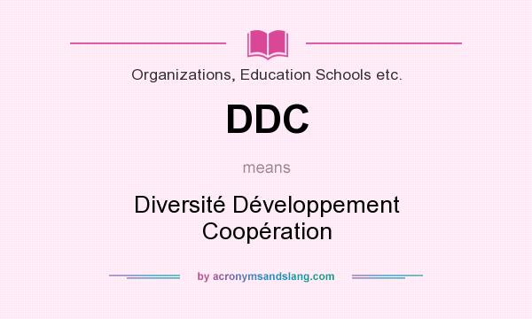 What does DDC mean? It stands for Diversité Développement Coopération
