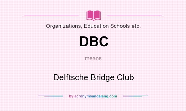 What does DBC mean? It stands for Delftsche Bridge Club