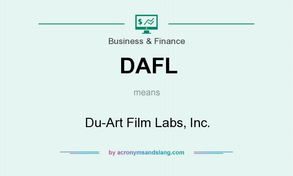 What does DAFL mean? It stands for Du-Art Film Labs, Inc.