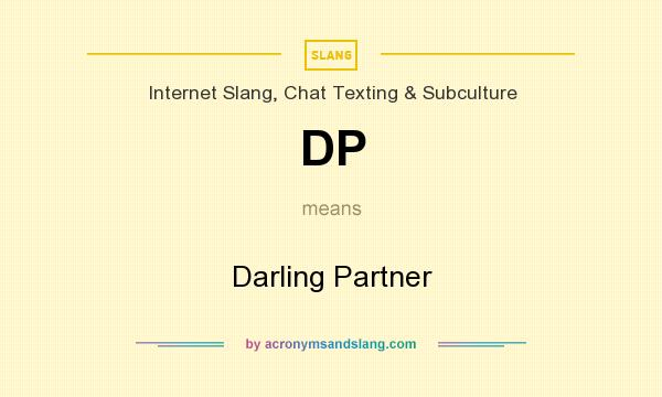 What does DP mean? It stands for Darling Partner