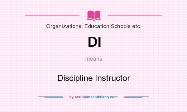 What does DI mean? It stands for Discipline Instructor