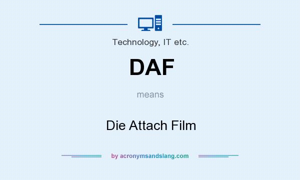 What does DAF mean? It stands for Die Attach Film