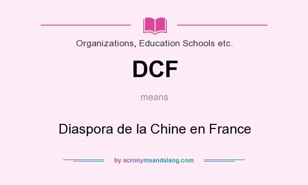 What does DCF mean? It stands for Diaspora de la Chine en France