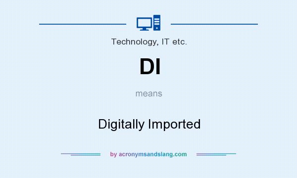 What does DI mean? It stands for Digitally Imported