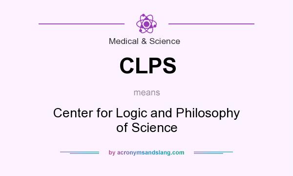 What does CLPS mean? It stands for Center for Logic and Philosophy of Science