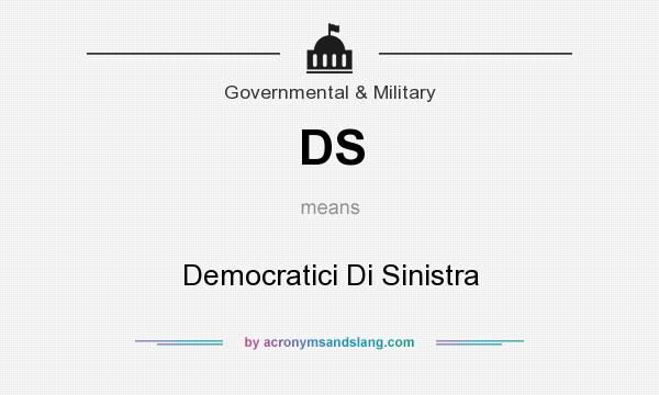 What does DS mean? It stands for Democratici Di Sinistra