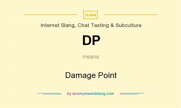 What does DP mean? It stands for Damage Point