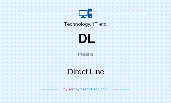 What does DL mean? It stands for Direct Line