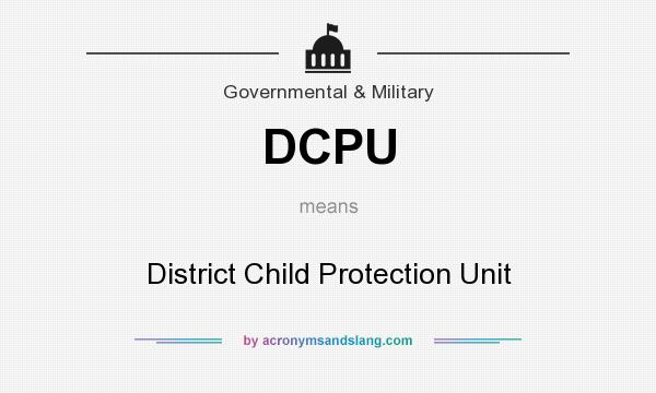 What does DCPU mean? It stands for District Child Protection Unit