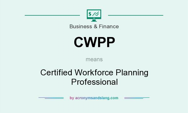 What does CWPP mean? It stands for Certified Workforce Planning Professional