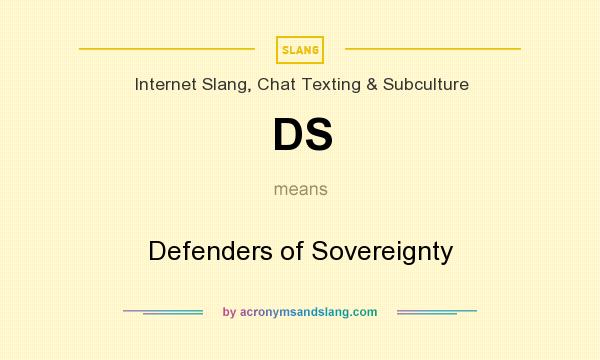 What does DS mean? It stands for Defenders of Sovereignty