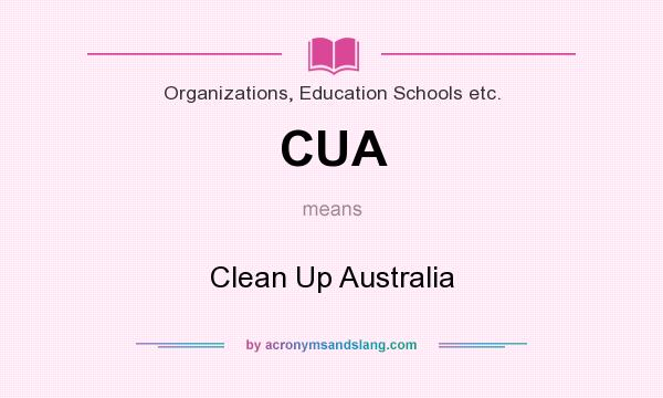 What does CUA mean? It stands for Clean Up Australia