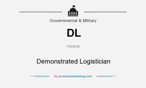 What does DL mean? It stands for Demonstrated Logistician