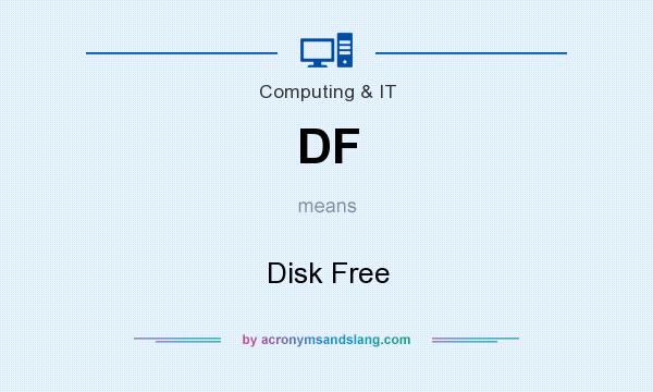 What does DF mean? It stands for Disk Free