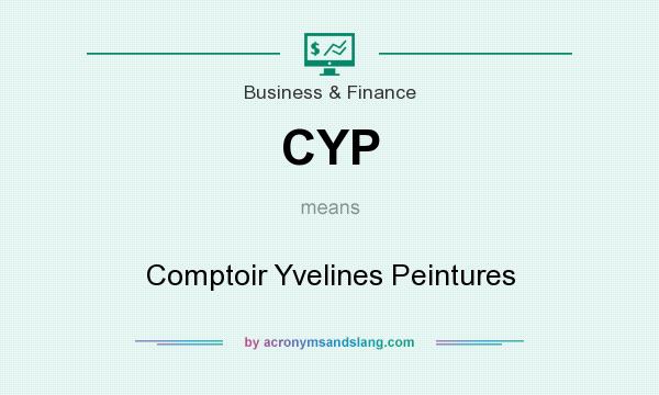 What does CYP mean? It stands for Comptoir Yvelines Peintures