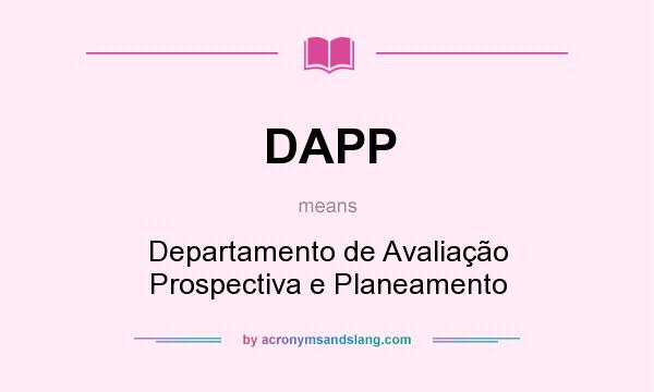 What does DAPP mean? It stands for Departamento de Avaliação Prospectiva e Planeamento