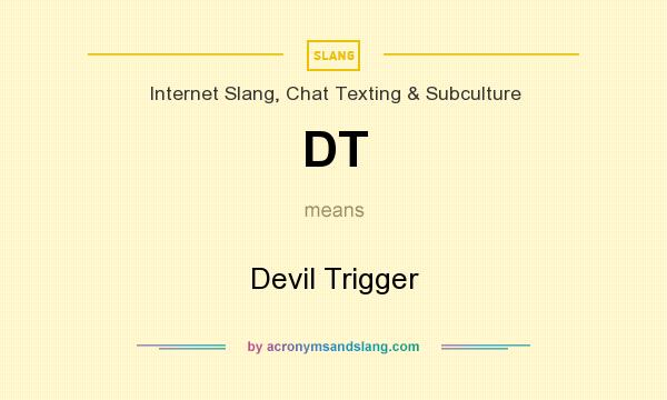 What does DT mean? It stands for Devil Trigger
