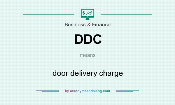 What does DDC mean? It stands for door delivery charge