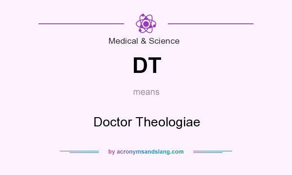 What does DT mean? It stands for Doctor Theologiae