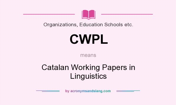 What does CWPL mean? It stands for Catalan Working Papers in Linguistics