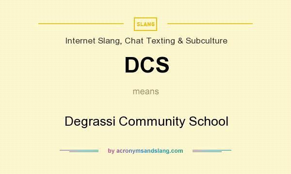 What does DCS mean? It stands for Degrassi Community School