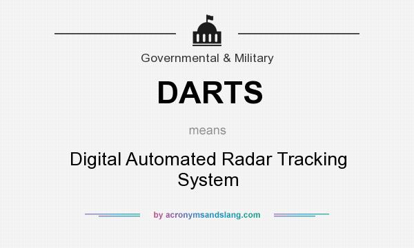 What does DARTS mean? It stands for Digital Automated Radar Tracking System