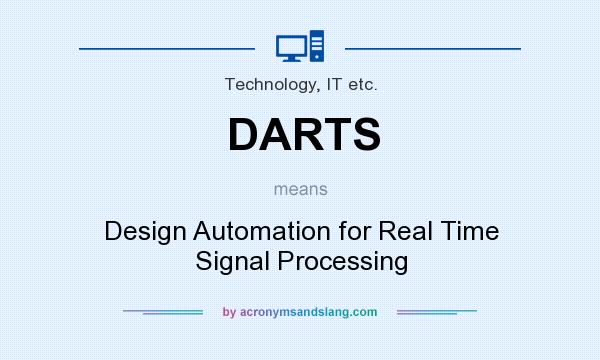 What does DARTS mean? It stands for Design Automation for Real Time Signal Processing