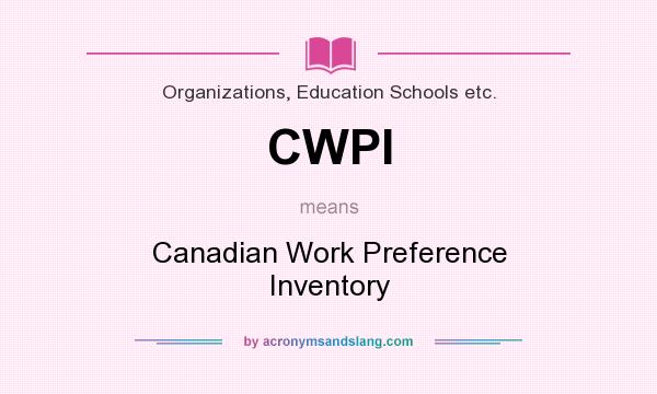 What does CWPI mean? It stands for Canadian Work Preference Inventory