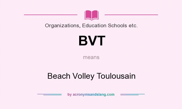 What does BVT mean? It stands for Beach Volley Toulousain