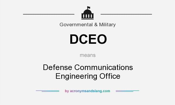 What does DCEO mean? It stands for Defense Communications Engineering Office
