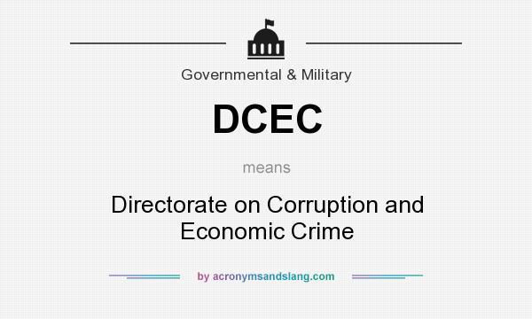 What does DCEC mean? It stands for Directorate on Corruption and Economic Crime