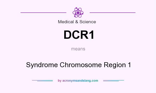What does DCR1 mean? It stands for Syndrome Chromosome Region 1