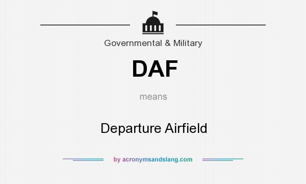 What does DAF mean? It stands for Departure Airfield