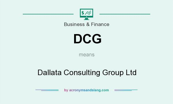 What does DCG mean? It stands for Dallata Consulting Group Ltd