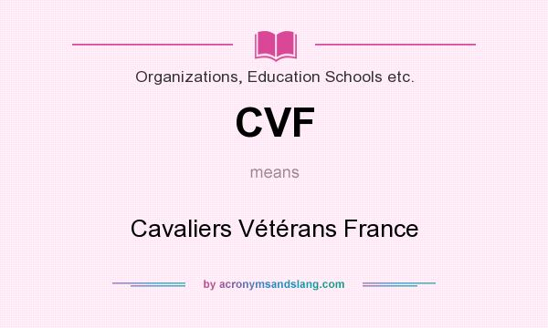What does CVF mean? It stands for Cavaliers Vétérans France