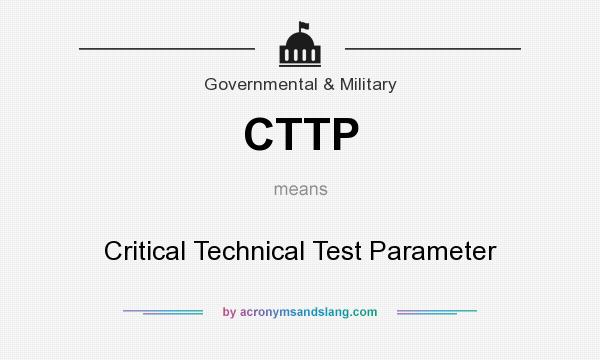 What does CTTP mean? It stands for Critical Technical Test Parameter