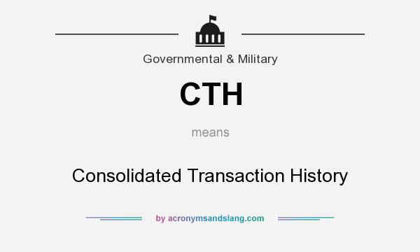 What does CTH mean? It stands for Consolidated Transaction History