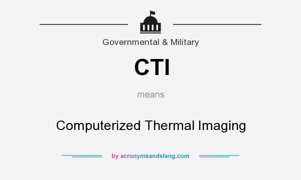 What does CTI mean? It stands for Computerized Thermal Imaging