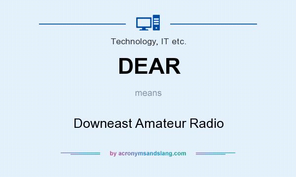 What does DEAR mean? It stands for Downeast Amateur Radio
