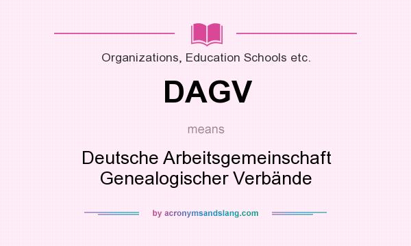 What does DAGV mean? It stands for Deutsche Arbeitsgemeinschaft Genealogischer Verbände