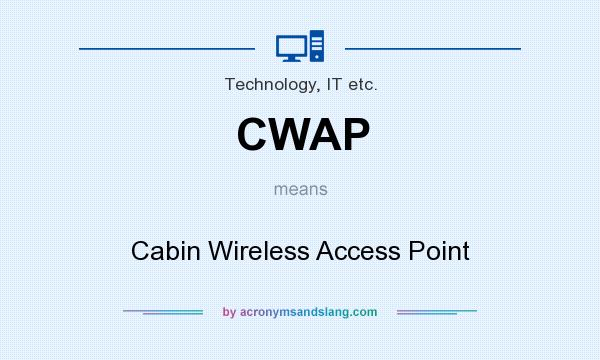 What does CWAP mean? It stands for Cabin Wireless Access Point