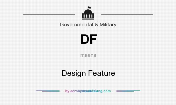 What does DF mean? It stands for Design Feature