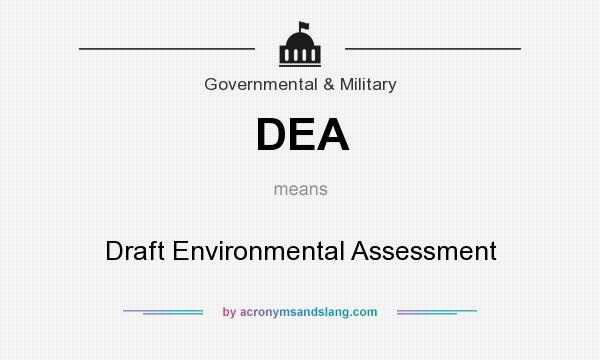 What does DEA mean? It stands for Draft Environmental Assessment