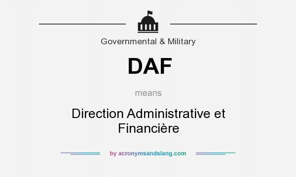 What does DAF mean? It stands for Direction Administrative et Financière