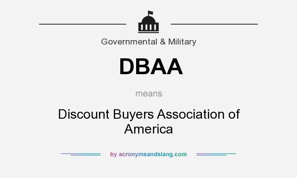 What does DBAA mean? It stands for Discount Buyers Association of America